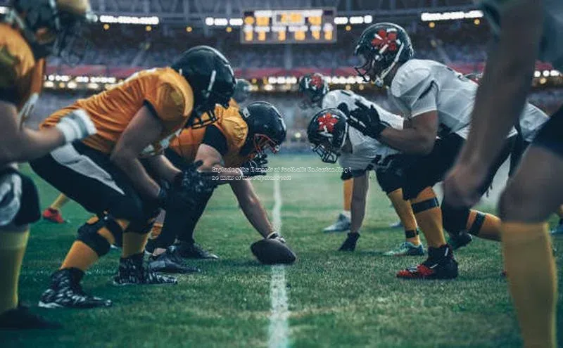 易游体育app官方下载百度手机卫士Exploring the Hazards of Football: Understanding the Risks of this Popular Sport